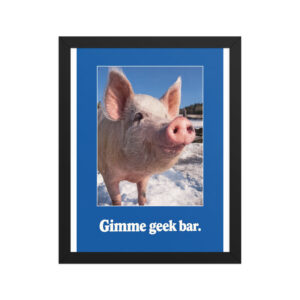 Gimme Geek Bar Poster